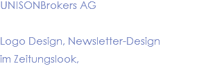 UNISONBrokers AG Logo Design, Newsletter-Design im Zeitungslook,