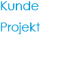 Kunde Projekt