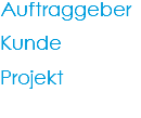 Auftraggeber Kunde Projekt